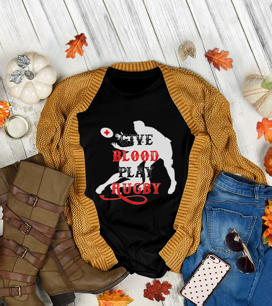Give Blood Play Rugby Funny Tough Rugby Player T-Shirt