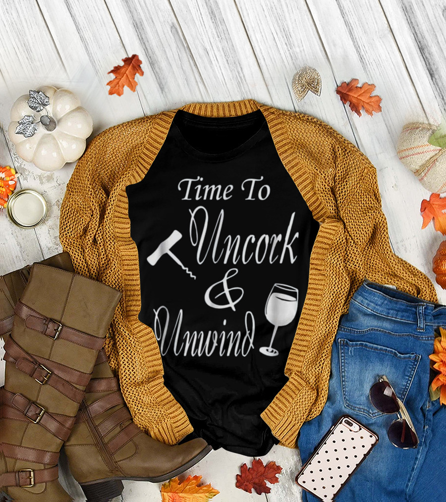 Time To Uncork And Unwind Funny Wine Love Corkscrew Glass T-Shirt