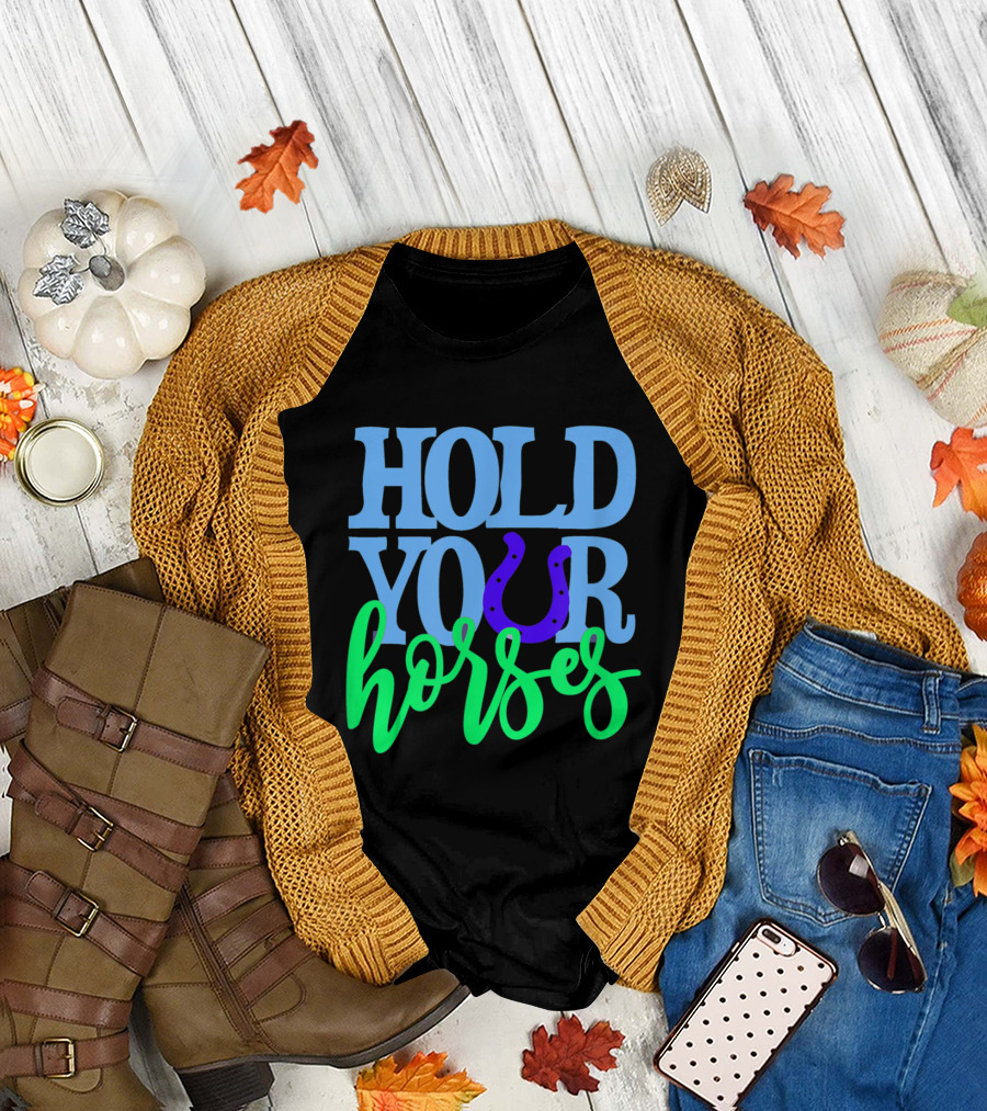 Humorous 'Hold Your Horses' with Neon Text and Horseshoe T-Shirt