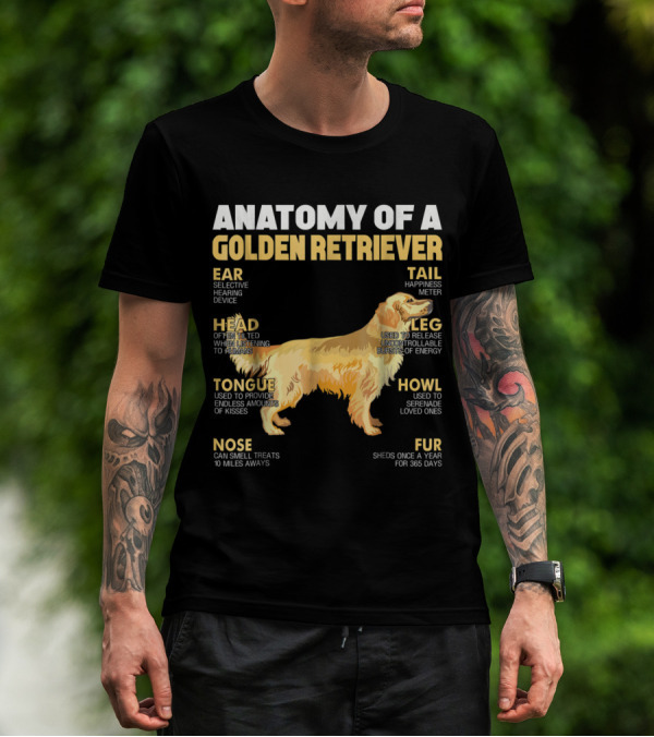 Detailed Anatomy Of A Golden Retriever: Selective Hearing, Happiness Meter, And More T-Shirt