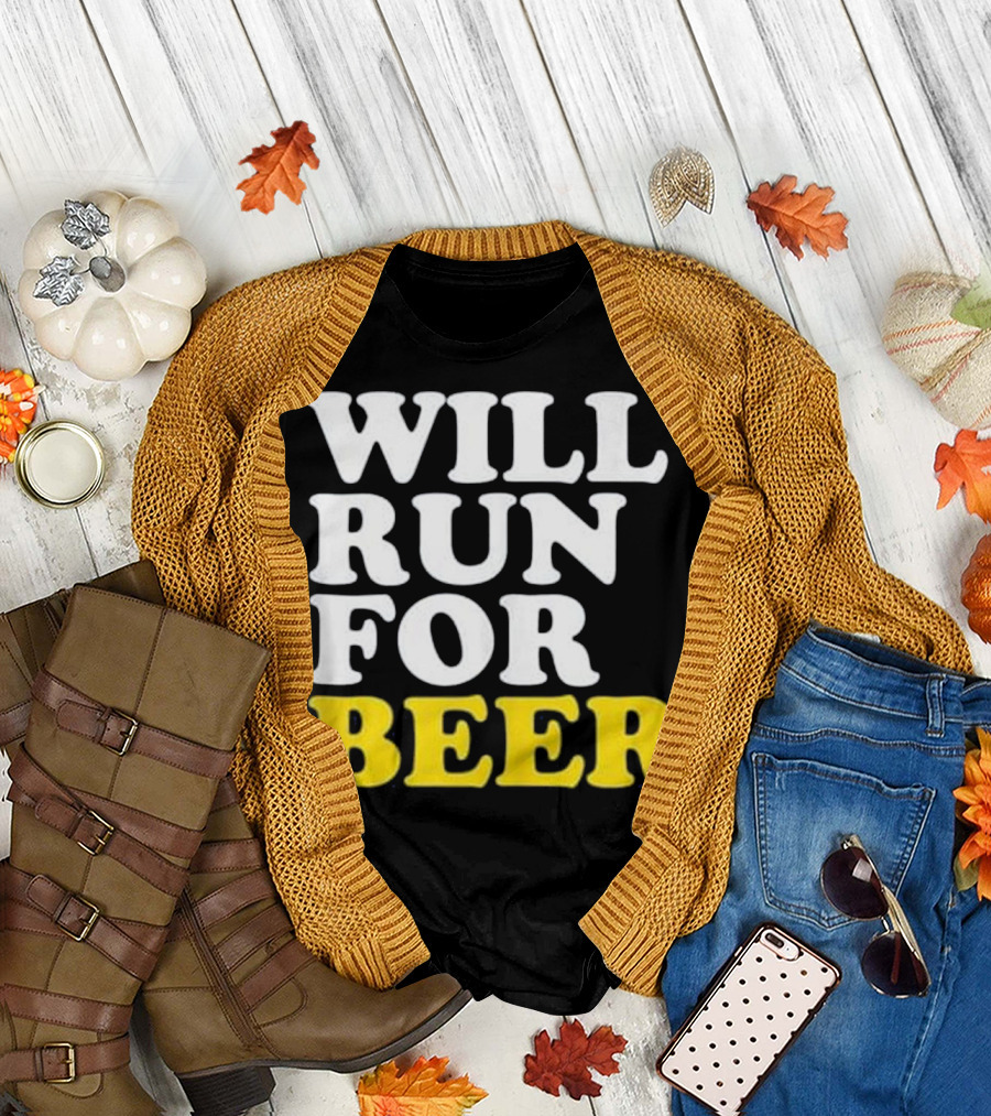 Will Run for Beer Funny Running Motivational Text Fitness Humor T-Shirt