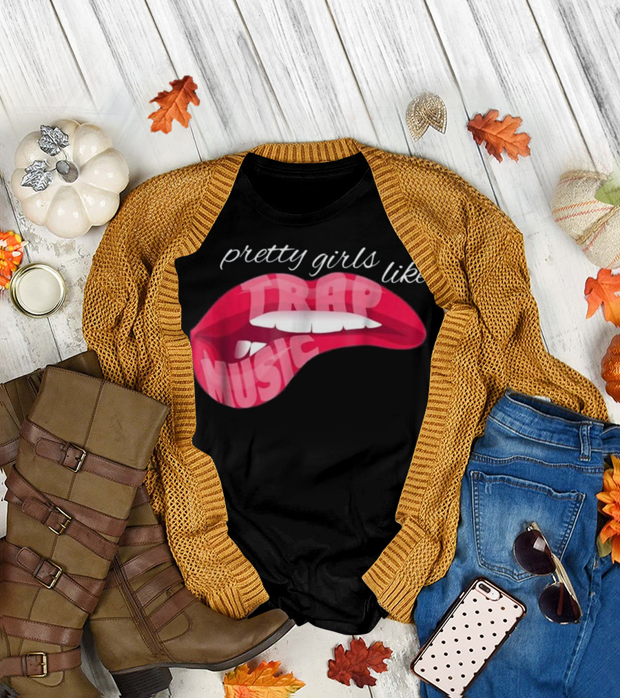 Pretty Girls Like Trap Music Funny Rap Hip Hop Techno T-Shirt