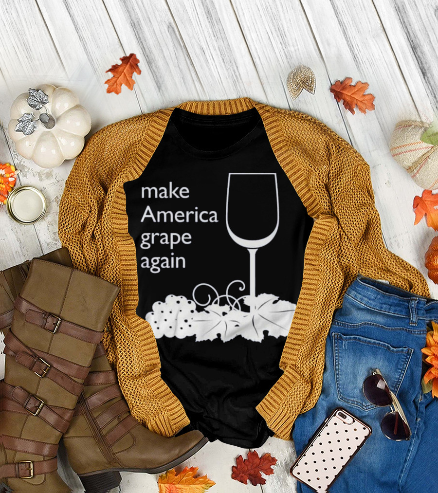 Make America Grape Again Wine Lovers T-Shirt