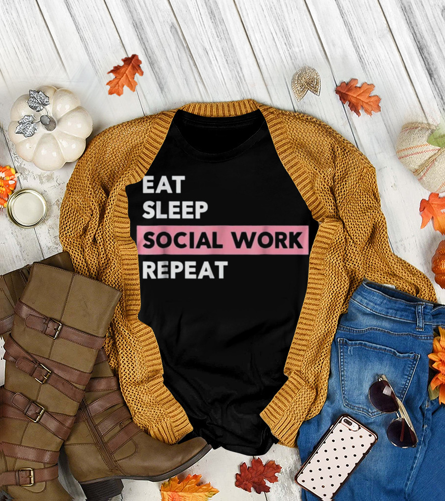 Eat Sleep Social Work Repeat T-Shirt