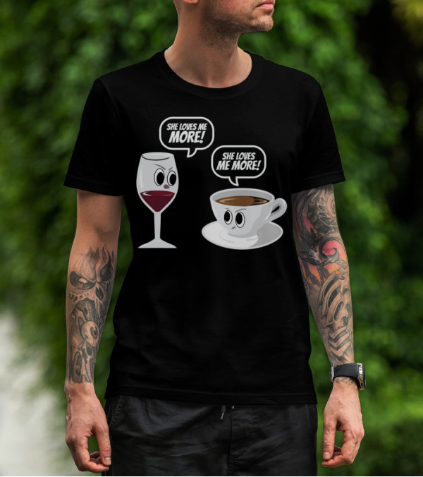 She Loves Me More Wine Versus Coffee Faceoff T-Shirt