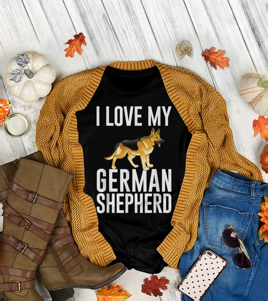 I Love My German Shepherd GSD Owner German Shepherd T-Shirt