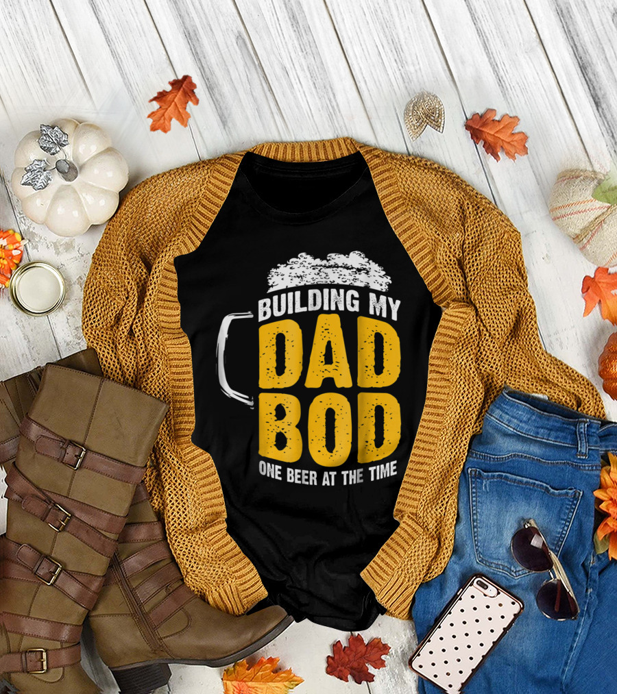 Building My Dad Bod One Beer at the Time T-Shirt