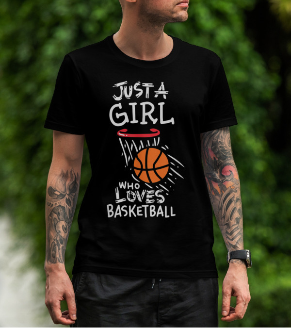 Just A Girl Who Loves Basketball T-Shirt