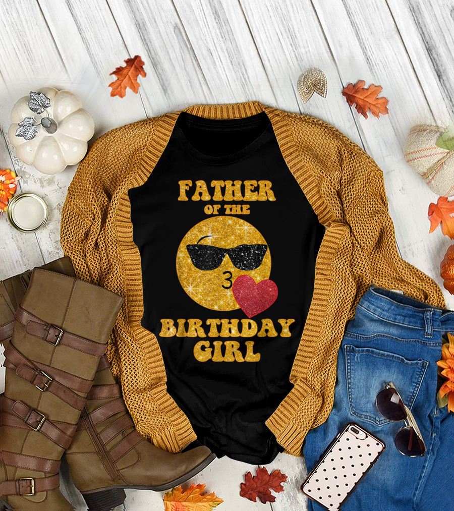 Father Of The Birthday Girl Sunglasses Emoji Heart T-Shirt