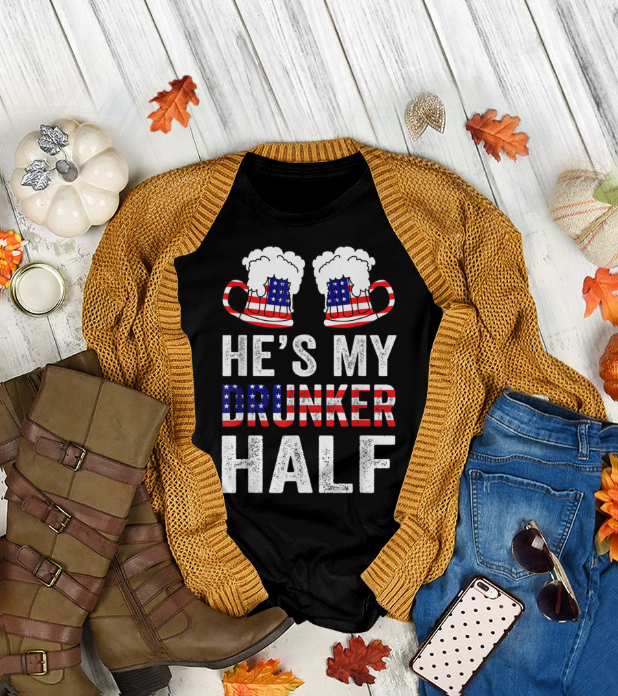 He's My Drunker Half American Flag Beer Mugs Matching Couple Drinki T-Shirt