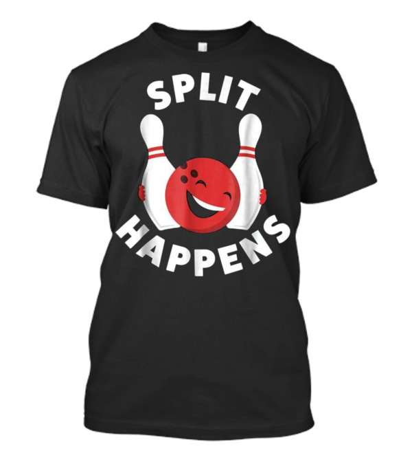 Split Happens Bowling Humor With Smiling Ball And Pins T-Shirt