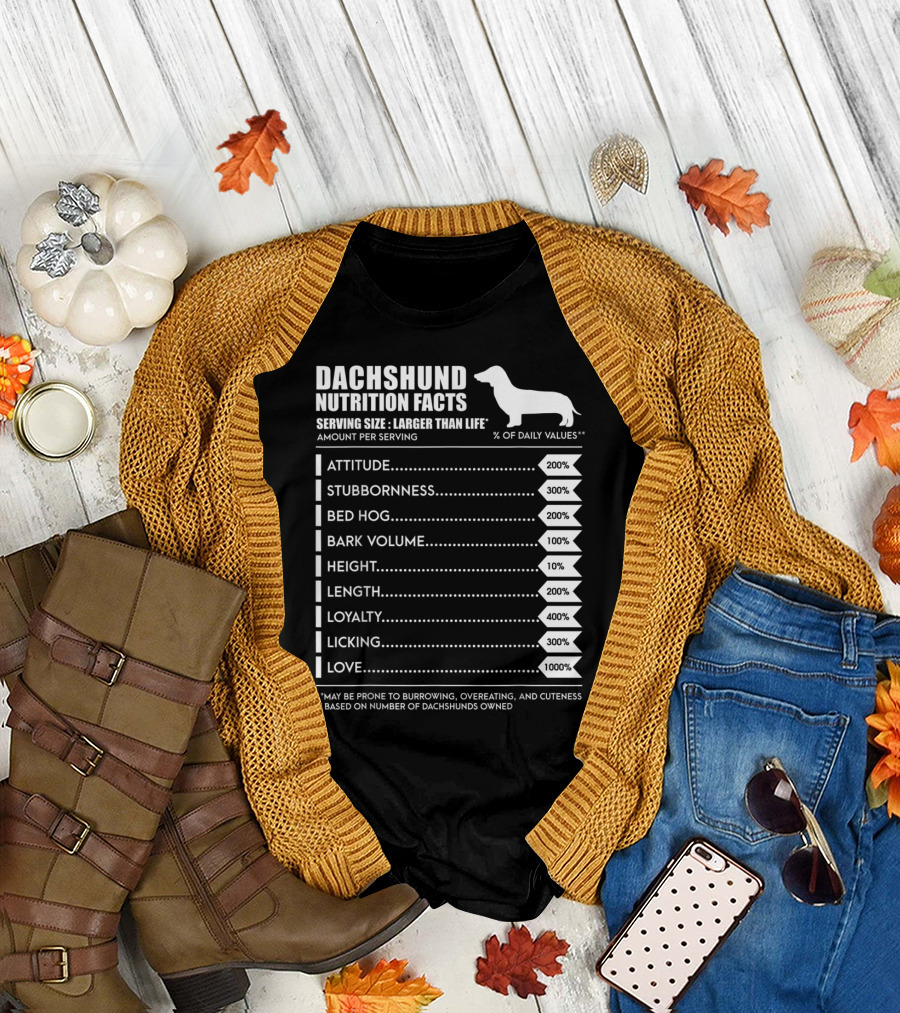 Dachshund Nutrition Facts Serving Size Larger Than Life Attitude Stubbornness Bed Hog Bark Volume Height Length Loyalty Licking Love T-Shirt