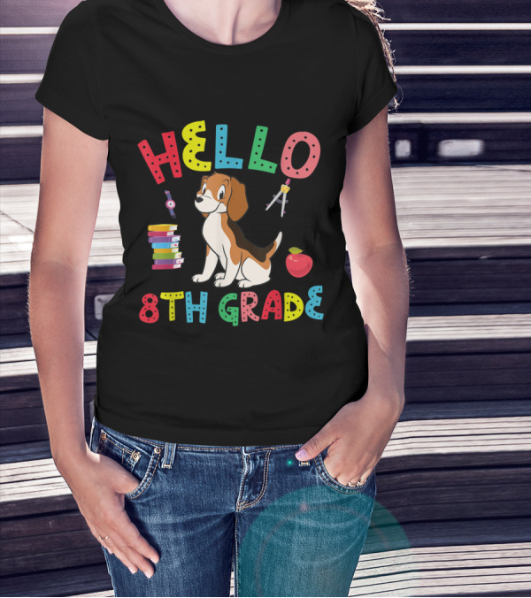 Hello 8th Grade Beagle With School Supplies And Apple T-Shirt