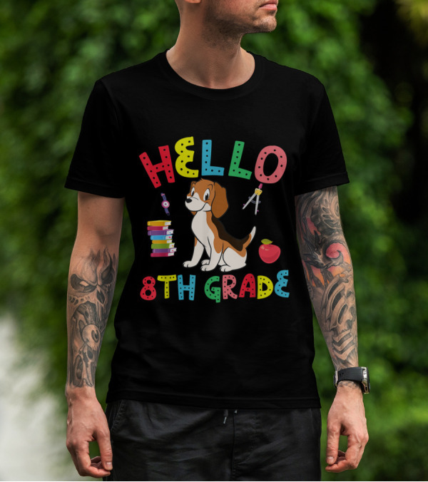 Hello 8th Grade Beagle With School Supplies And Apple T-Shirt