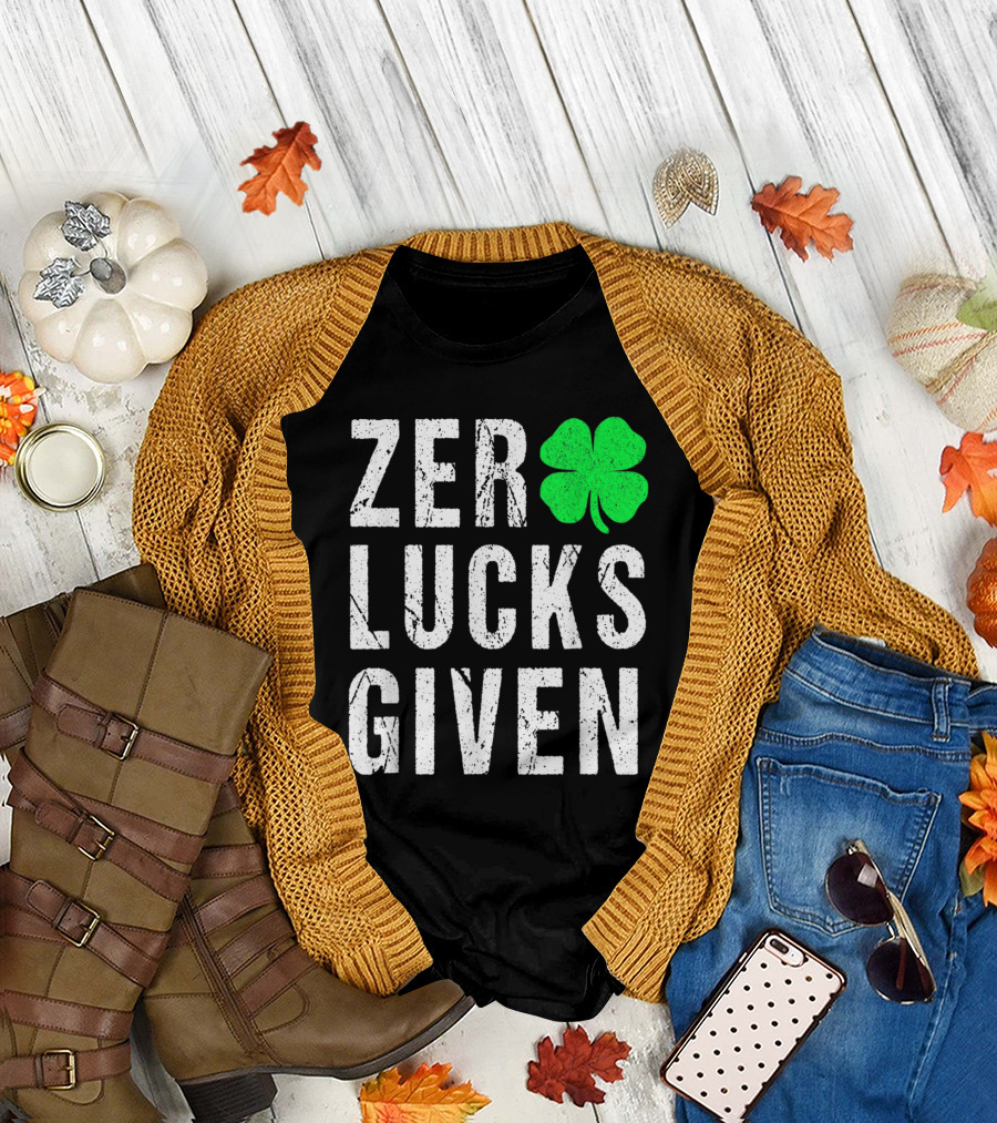 Zero Lucks Given Funny Saint Patrick's Day Shamrock T-Shirt