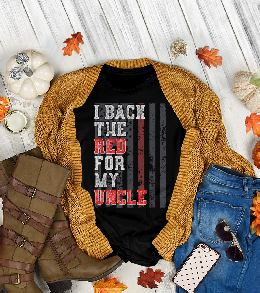 I Back the Red for My Uncle Firefighter Support T-Shirt