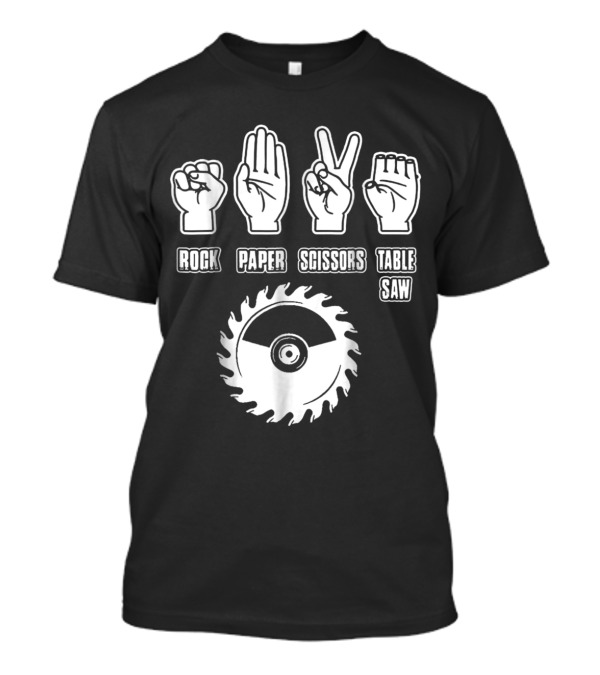 Rock Paper Scissors Table Saw T-Shirt