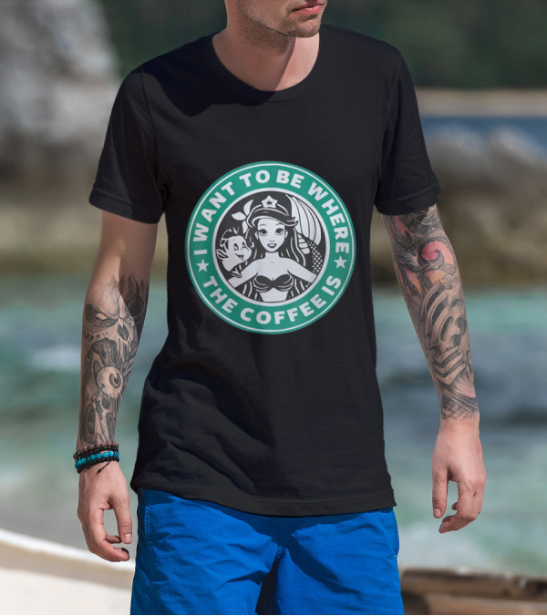 I Want To Be Where The Coffee Is Mermaid T-Shirt