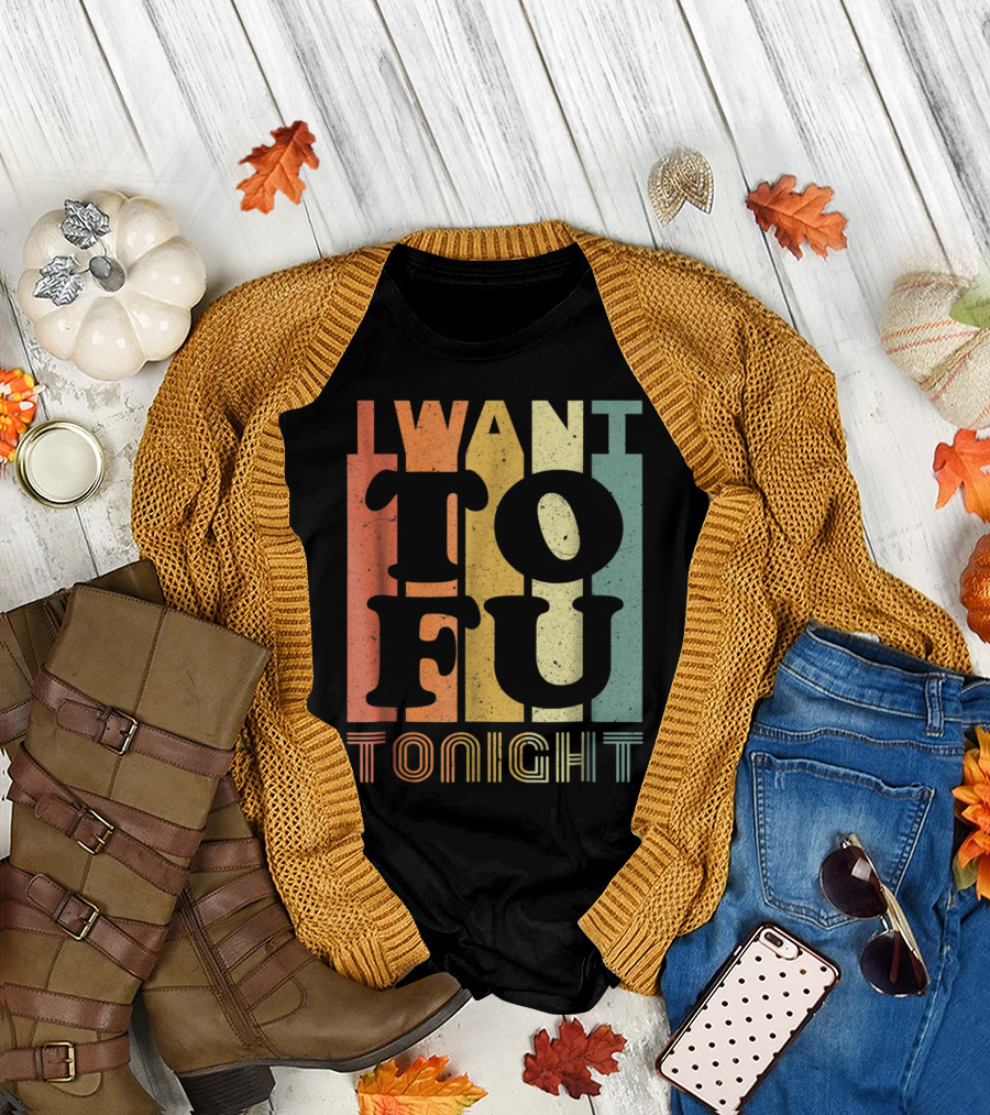I Want Tofu Tonight Retro Vegan Humor T-Shirt