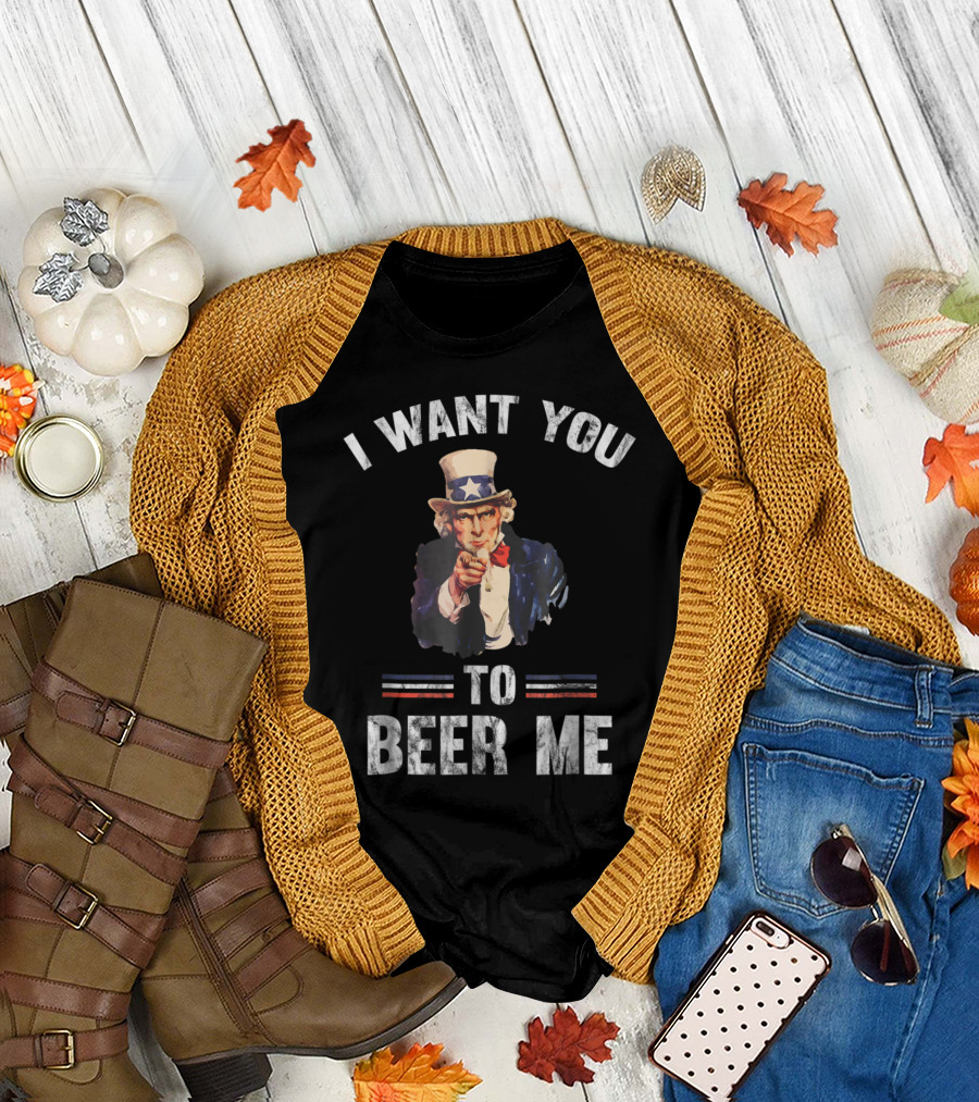 I Want You To Beer Me Uncle Sam Funny T-Shirt