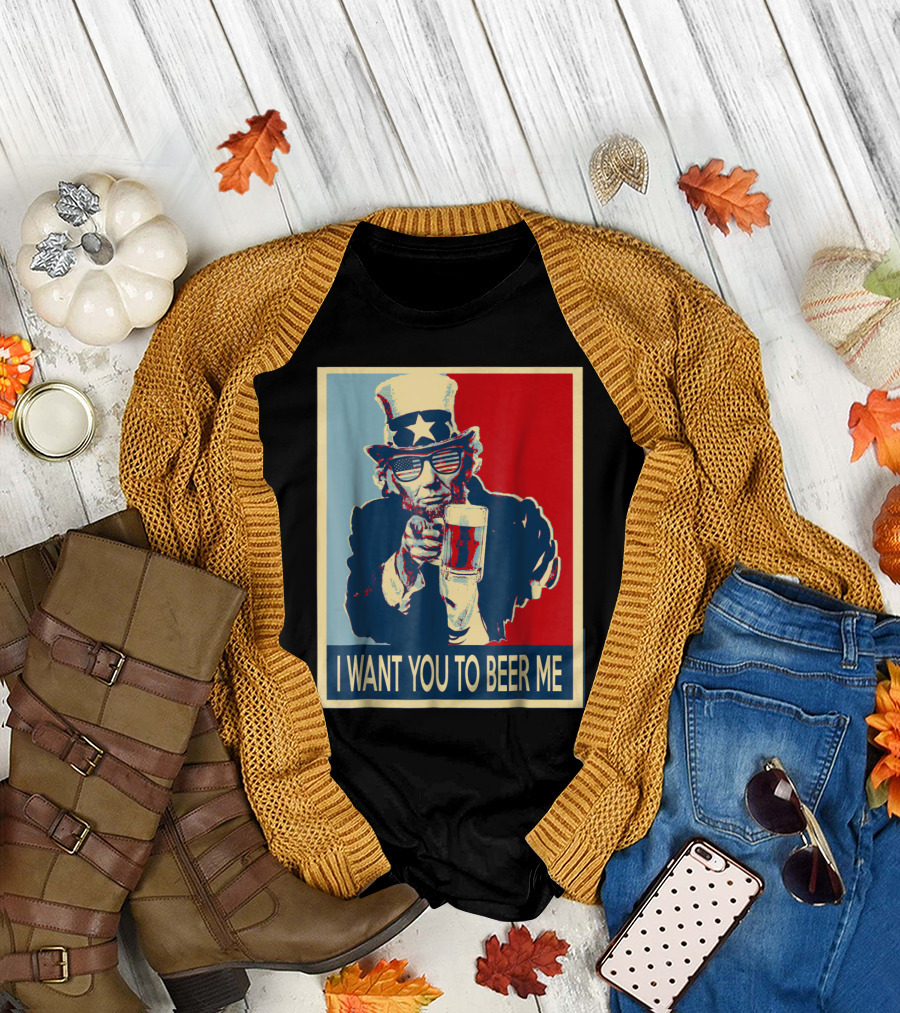 I Want You To Beer Me Uncle Sam Beer Drinking T-Shirt