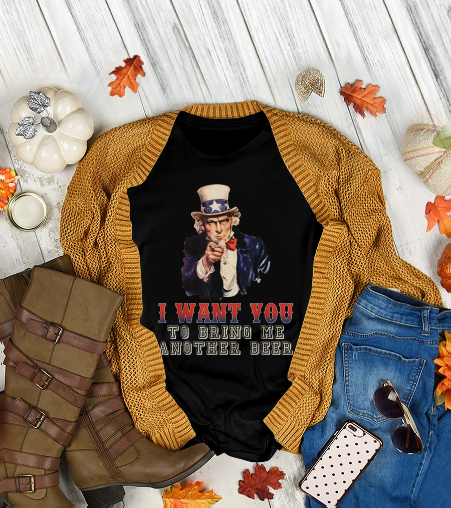 I Want You Uncle Sam Bring Me Another Beer T-Shirt