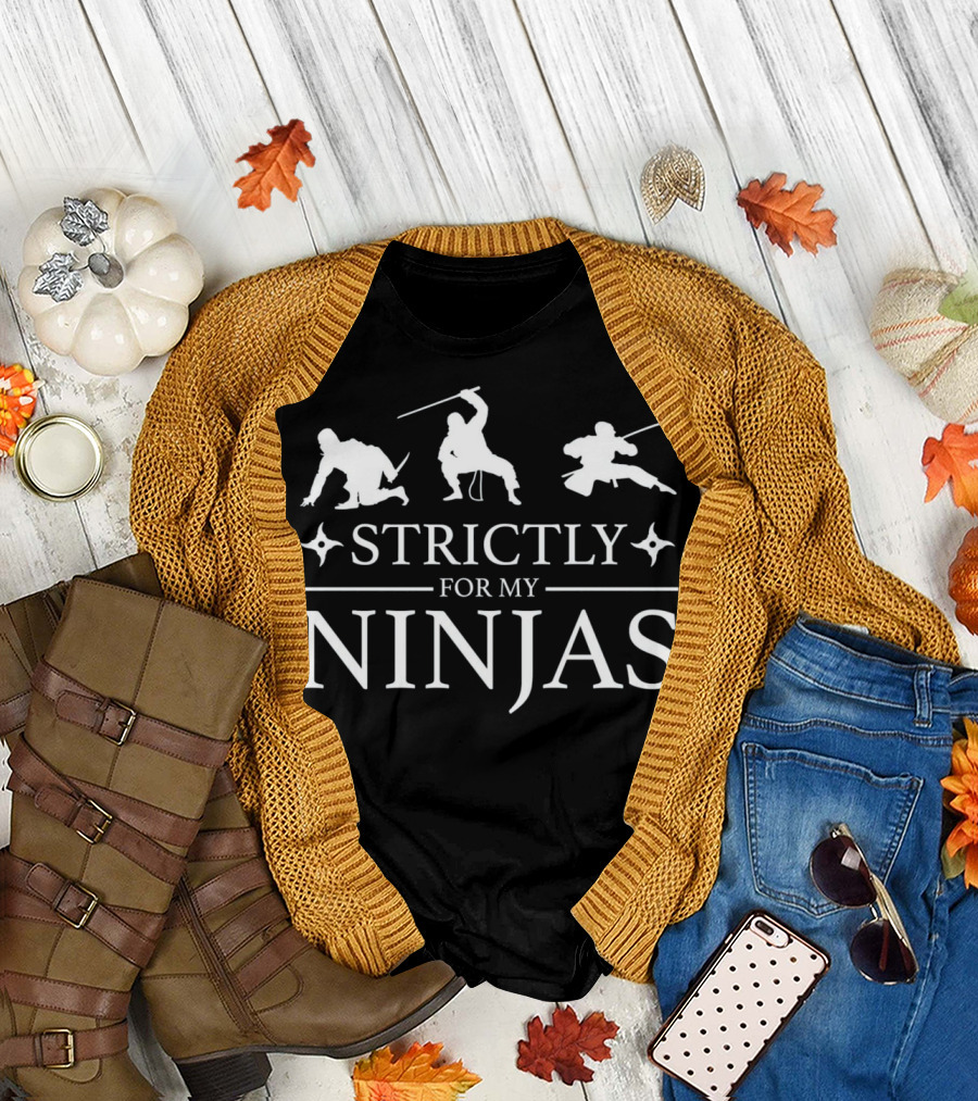 Strictly For My Ninjas Funny Hip Hop Ninja T-Shirt