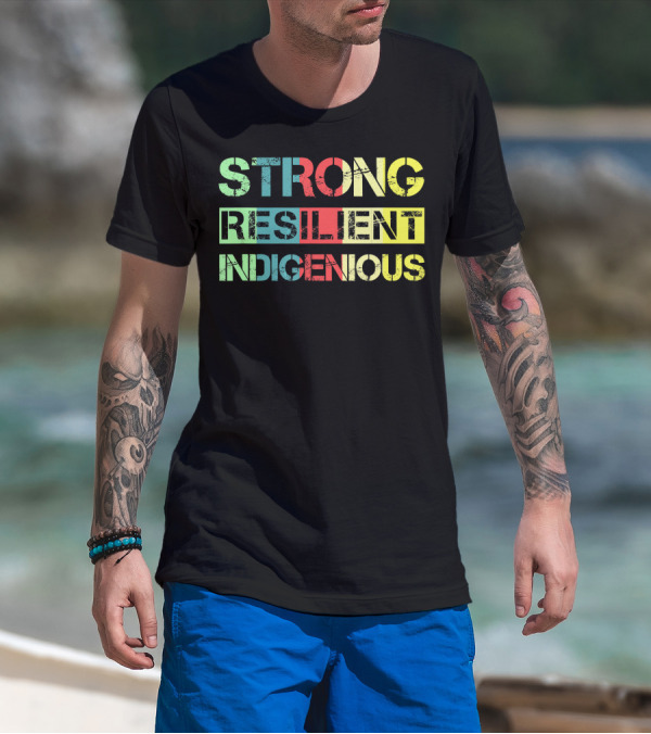 Strong Resilient Indigenous Native American T-Shirt