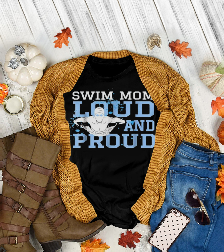 Swim Mom Loud and Proud Funny Swimming Swimmer Chee T-Shirt