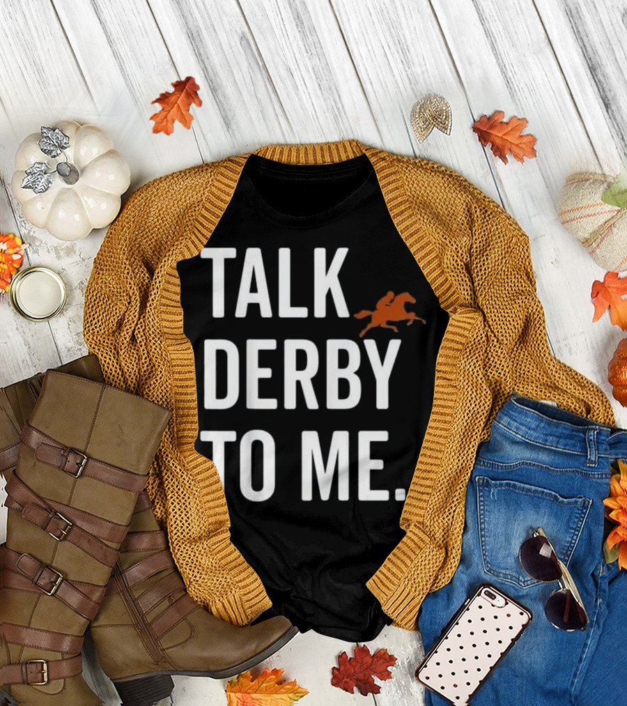Talk Derby To Me Equestrian Horse Themed Costume T-Shirt