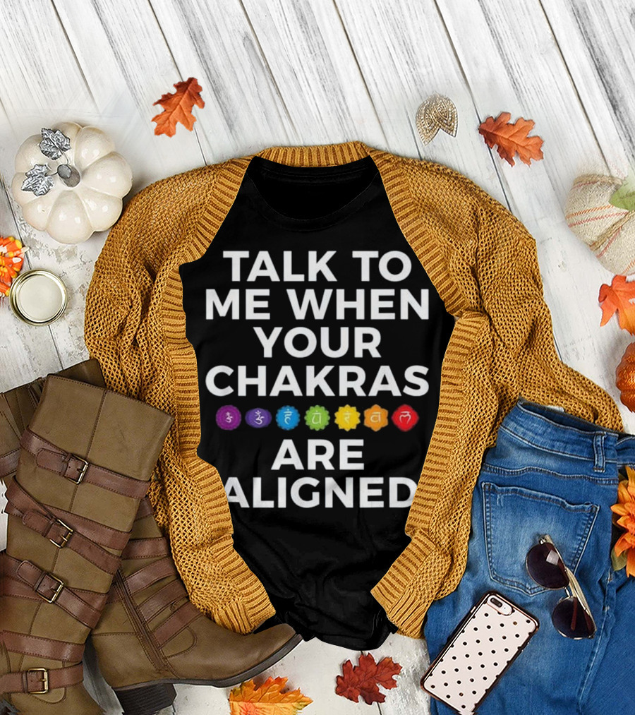 Talk To Me When Your Chakras Are Aligned Symbols T-Shirt