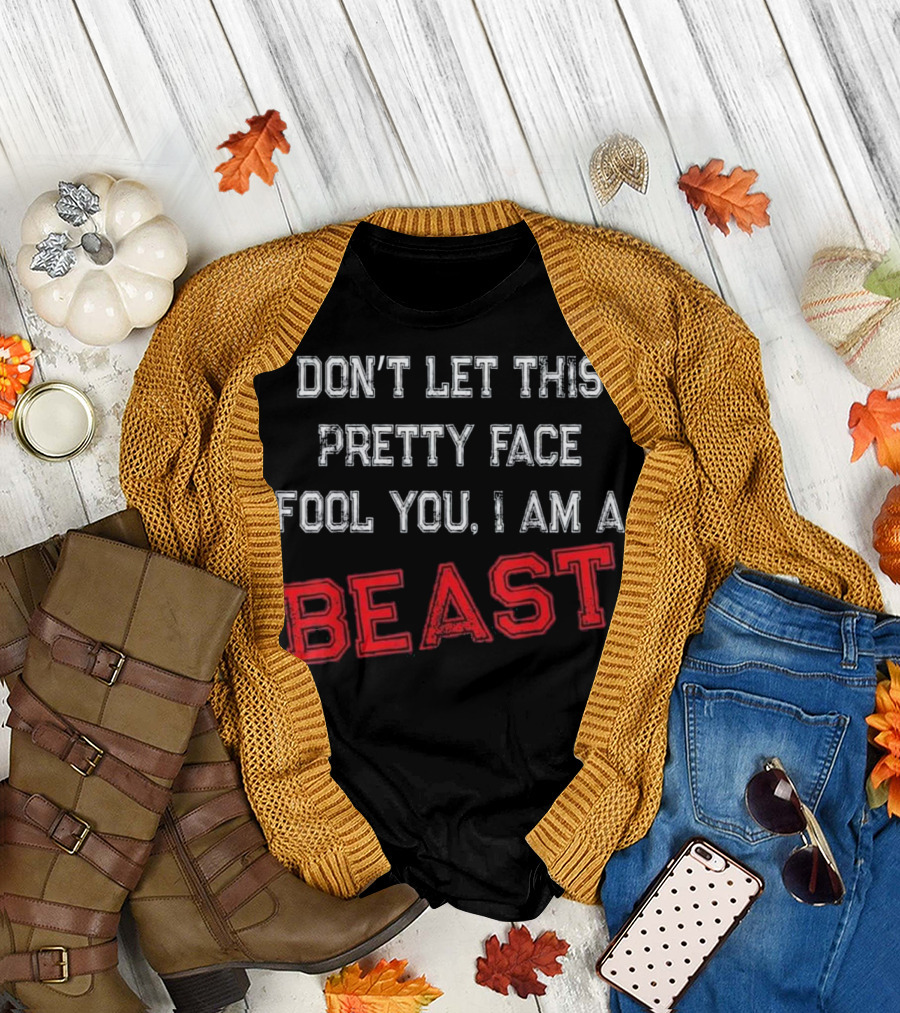 Don't Let This Pretty Face Fool You I Am A Beast Wrestling Funny Wrestler Season T-Shirt