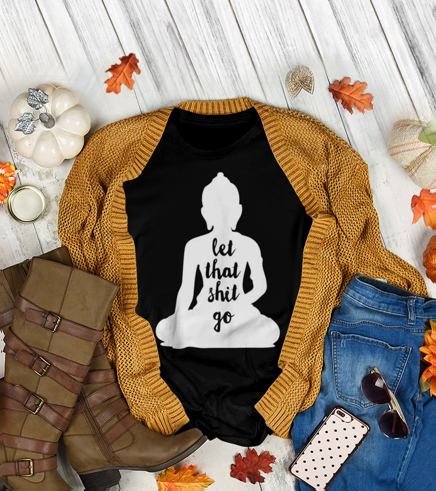YOGA Funny Let That Shit Go Buddha Silhouette T-Shirt