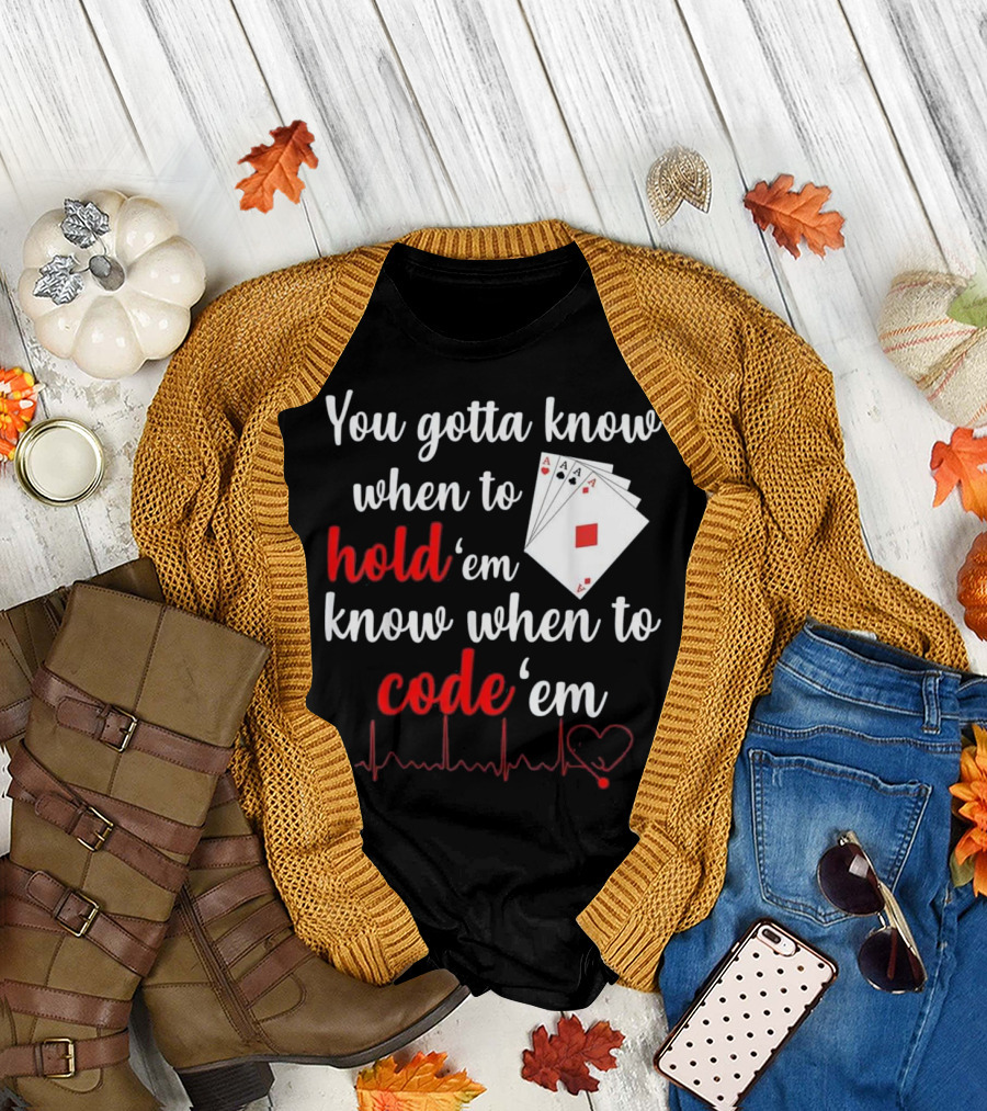 Know When To Hold Em Know When To Code Em Poker and Heartbeat T-Shirt