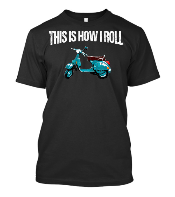 This Is How I Roll Vintage Scooter T-Shirt