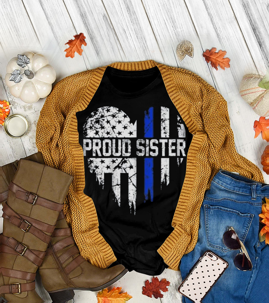 Proud Sister Thin Blue Line Heart Flag Distressed Police Am T-Shirt
