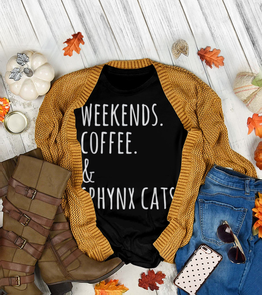Weekends Coffee and Sphynx Cats Funny Pet Enthusiasts T-Shirt
