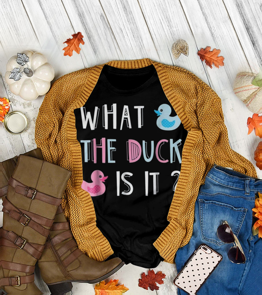 What The Duck Is It Gender Reveal Baby Shower Ducks? T-Shirt
