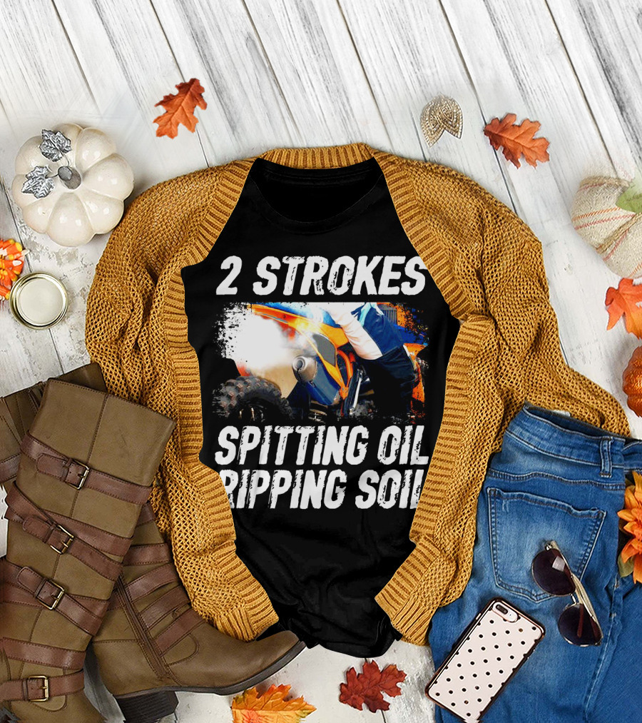 2 Strokes Spitting Oil Ripping Soil Racing T-Shirt