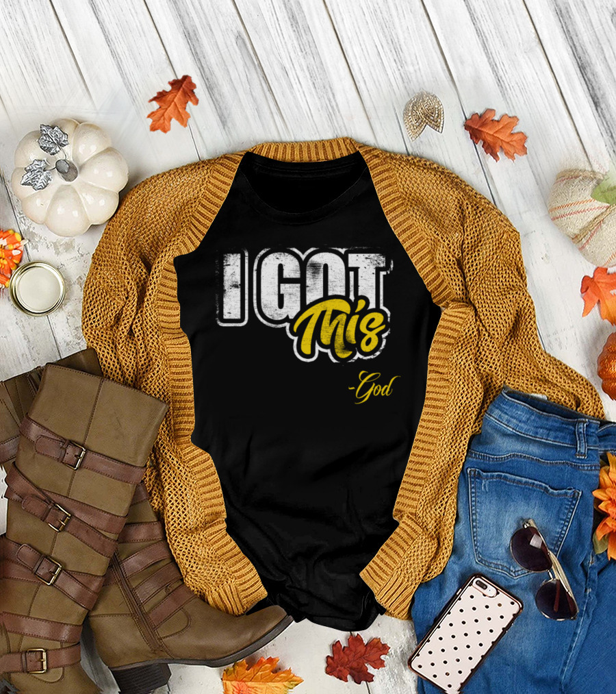 I Got This -God T-Shirt