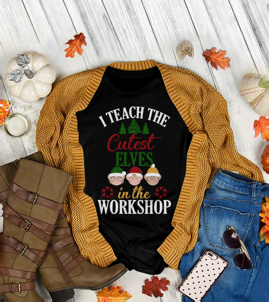 I Teach The Cutest Elves In The Workshop T-Shirt