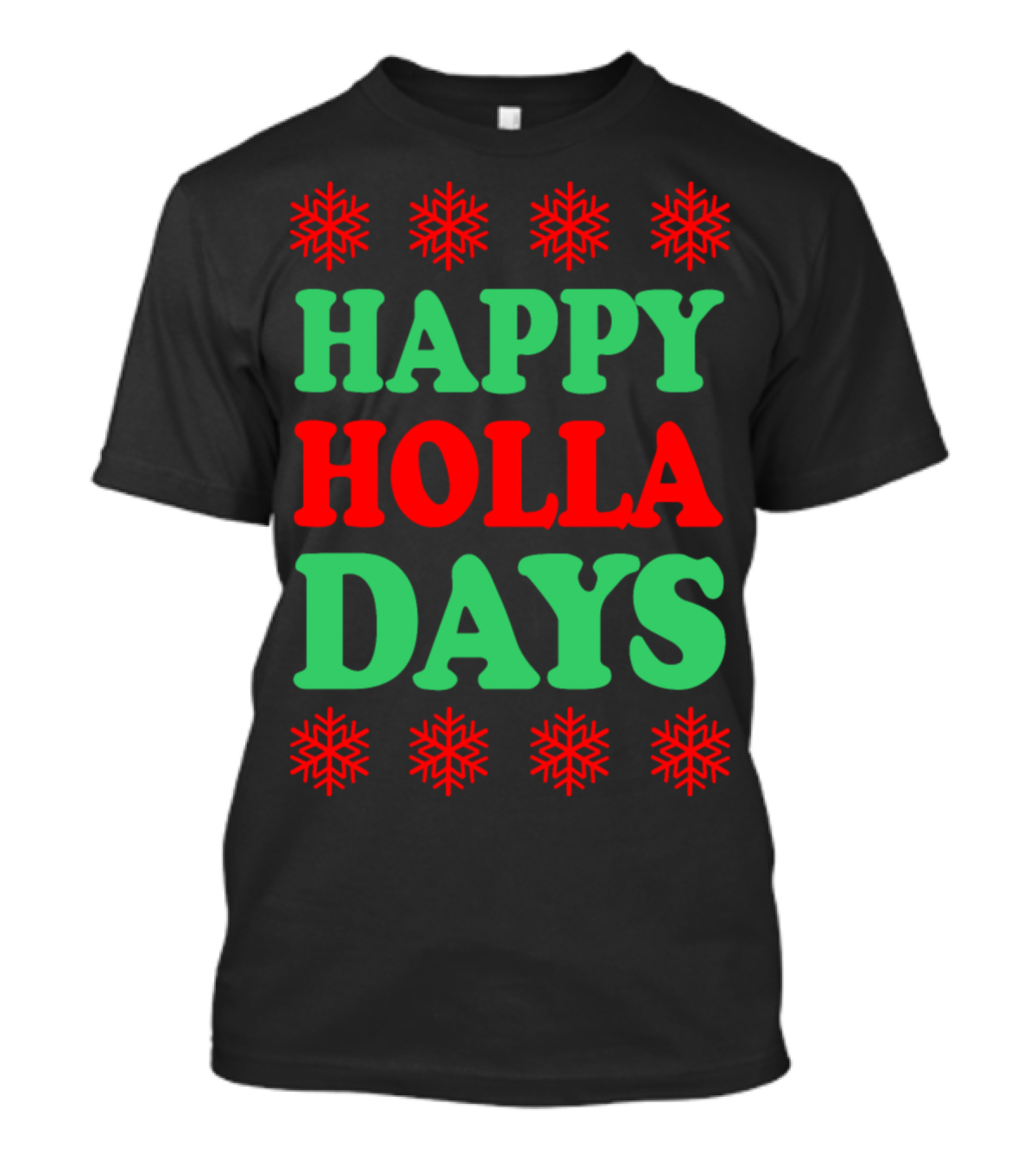 Happy Holla Days Christmas Ugly T-Shirt