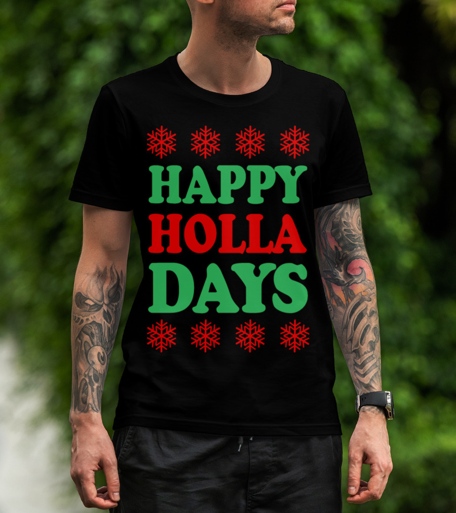 Happy Holla Days Christmas Ugly T-Shirt