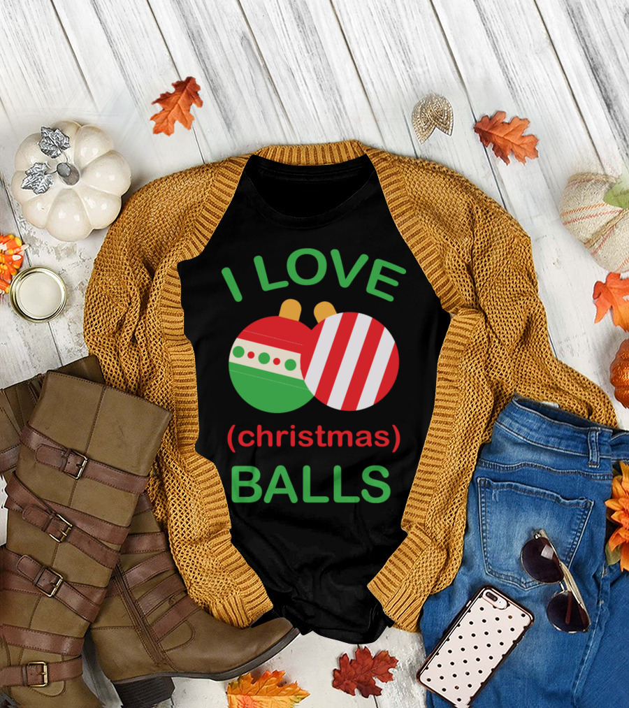 I Love Christmas (Christmas) Balls T-Shirt