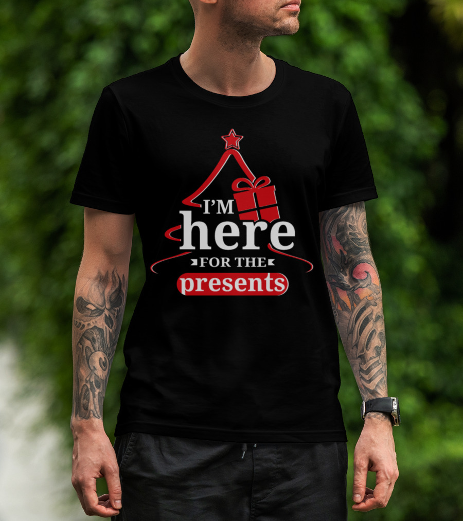 I'm Here For The Presents Christmas Tree Star And Gift Box T-Shirt
