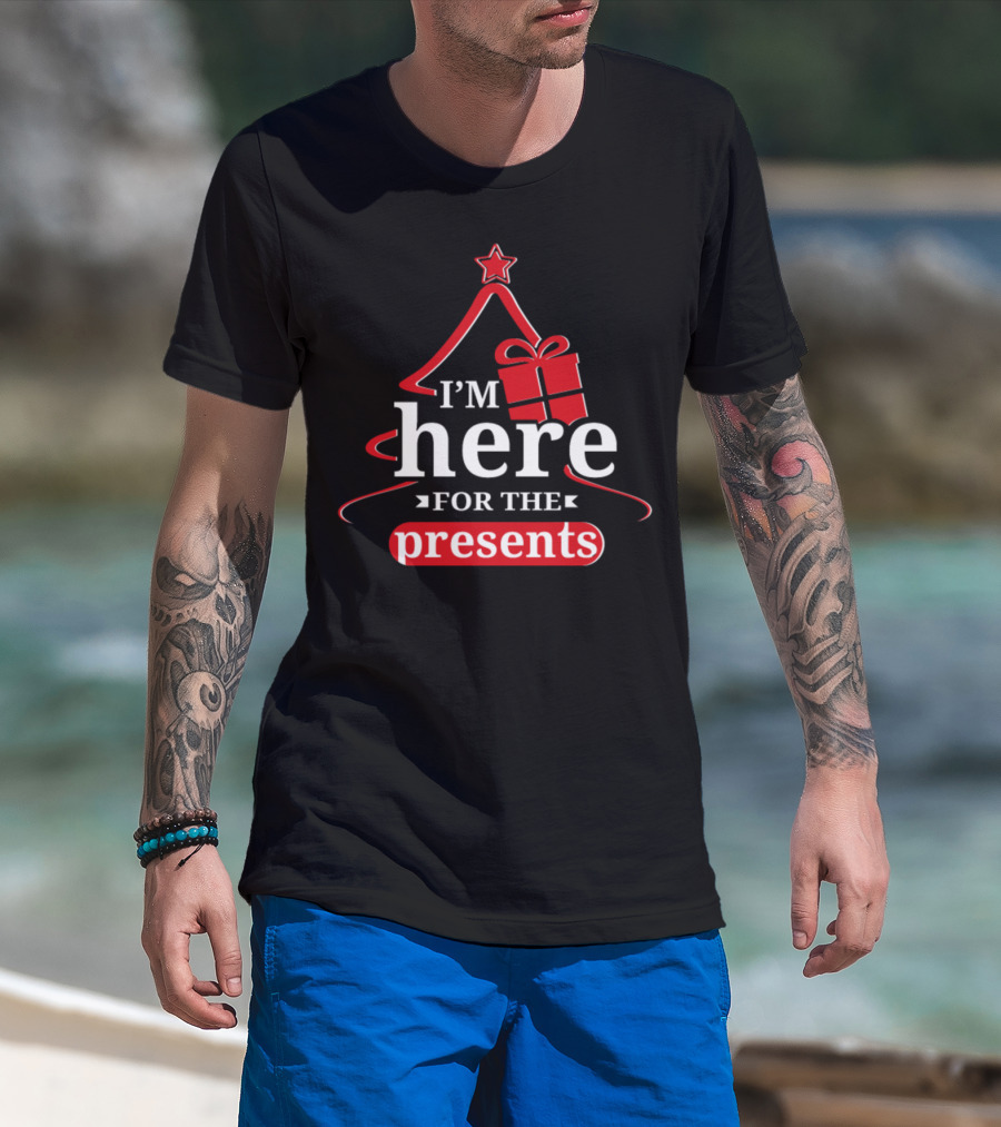 I'm Here For The Presents Christmas Tree Star And Gift Box T-Shirt