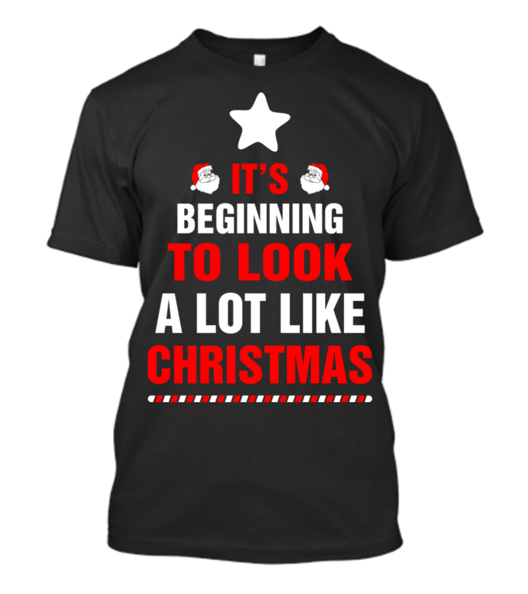 It's Beginning To Look A Lot Like Christmas T-Shirt