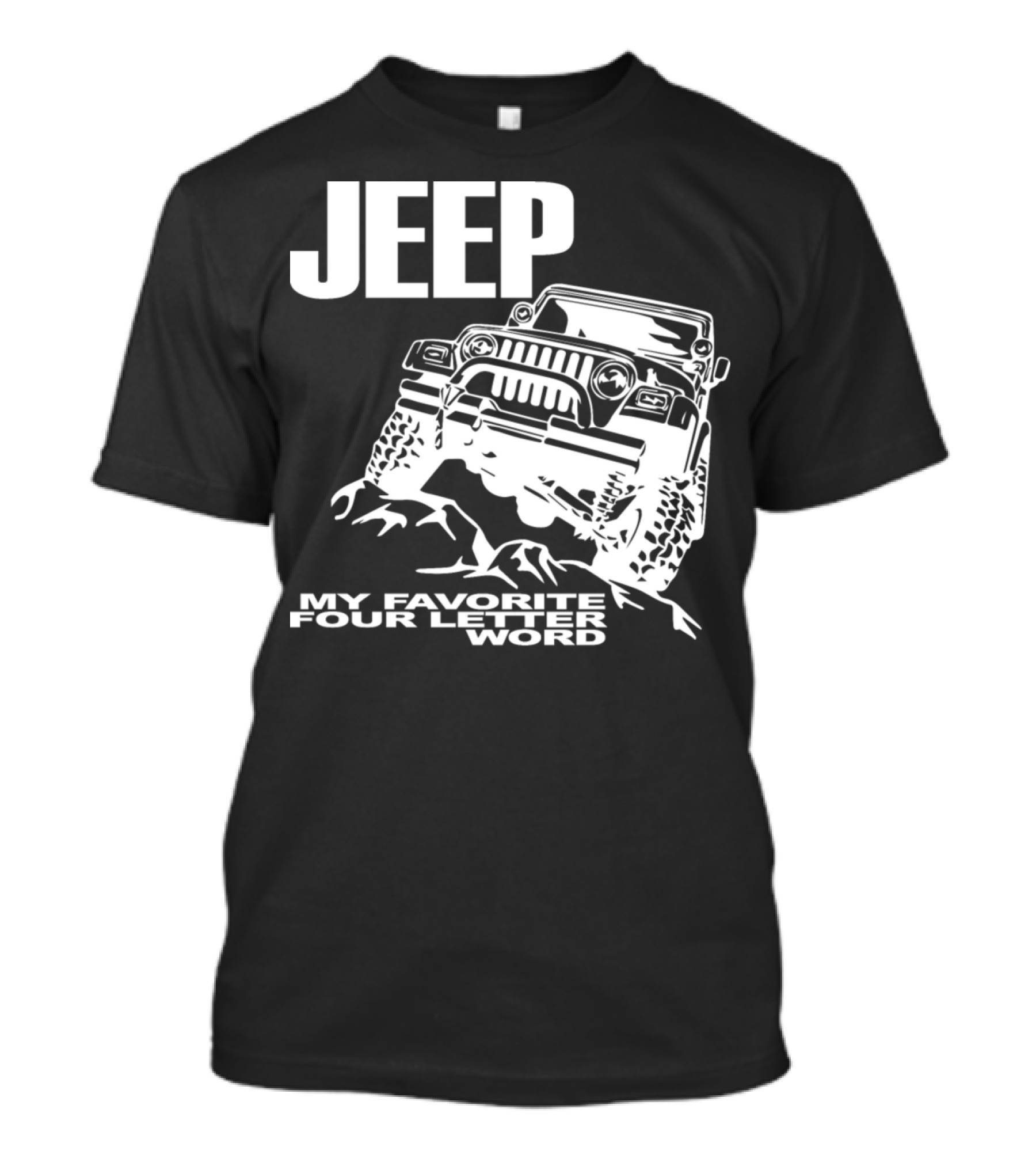 Jeep My Favorite Four Letter Word Adventure Off-Roading Enthusiast T-Shirt