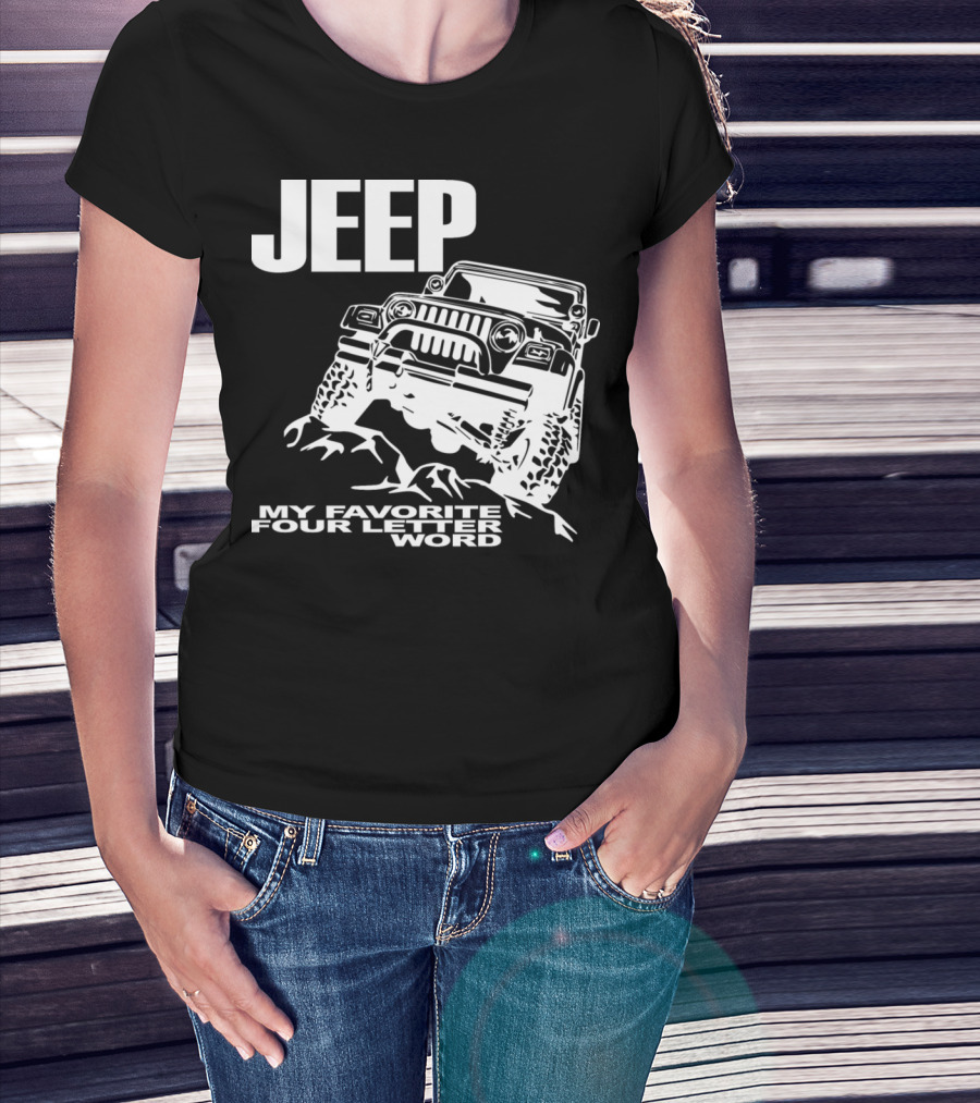 Jeep My Favorite Four Letter Word Adventure Off-Roading Enthusiast T-Shirt