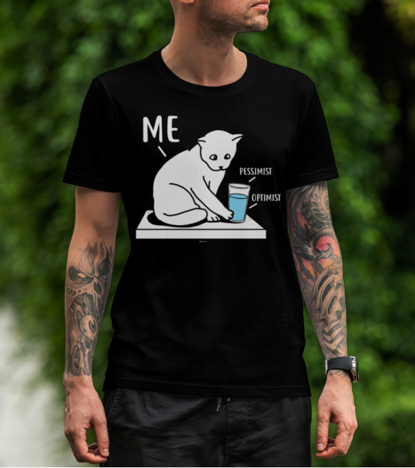 Me Pessimist Optimist Cat With Glass Half Full T-Shirt